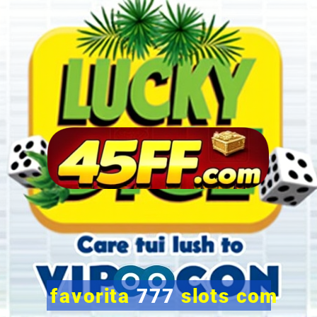 favorita 777 slots com